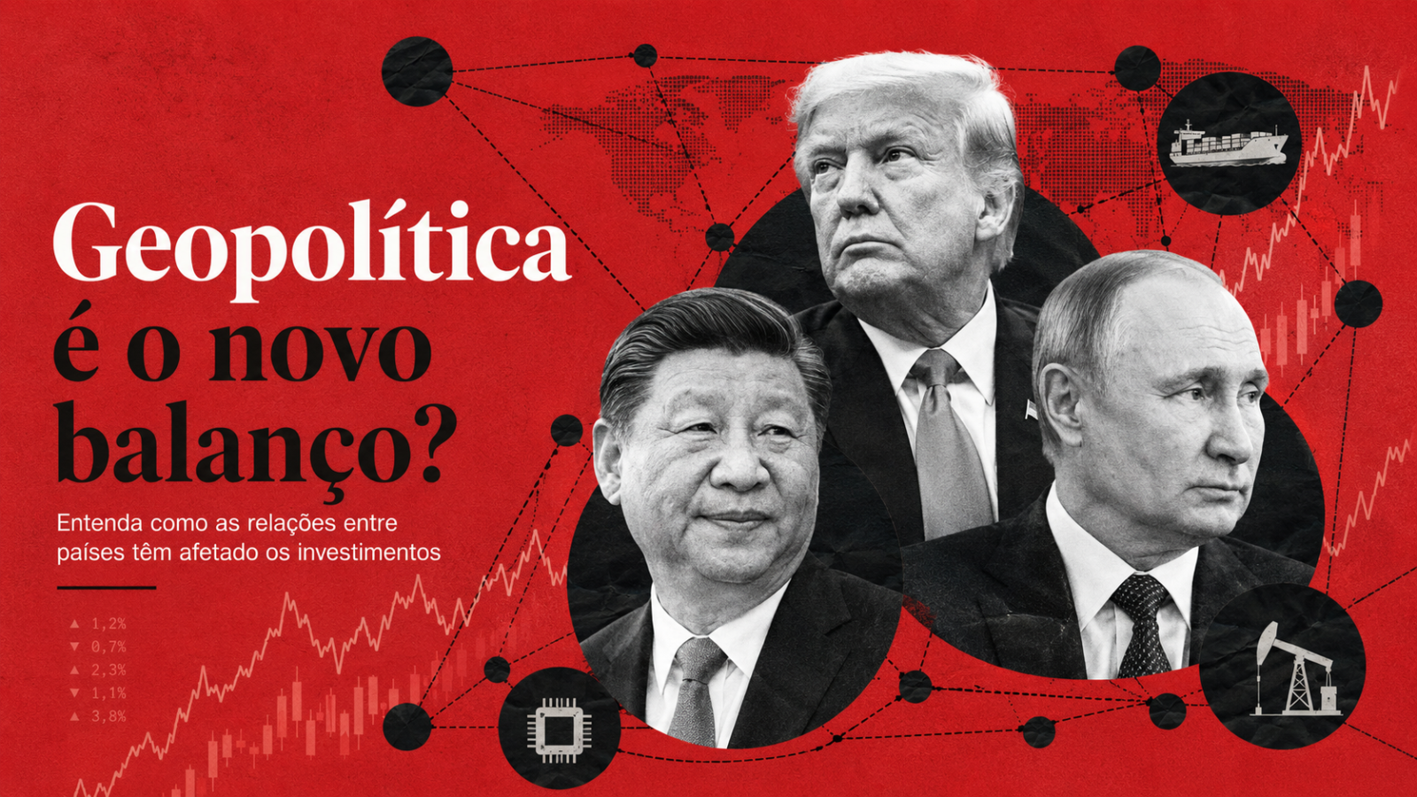 Geopolítica e investimentos: Como guerras e tarifas afetam seu dinheiro